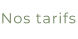 Nos tarifs