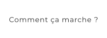 Comment ça marche ?