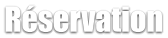 Réservation