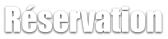 Réservation