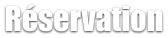Réservation